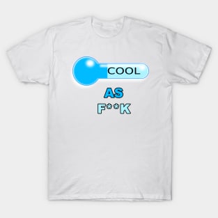 Cool As F**k T-Shirt